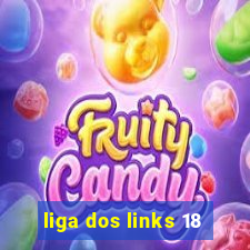 liga dos links 18